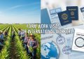 Learn how farm work visas for international workers operate, eligible countries, requirements, benefits, and how to apply legally step by step.