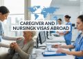 Learn how caregiver and nursing work visas abroad operate, top countries hiring, eligibility requirements, salaries, and steps to work legally overseas